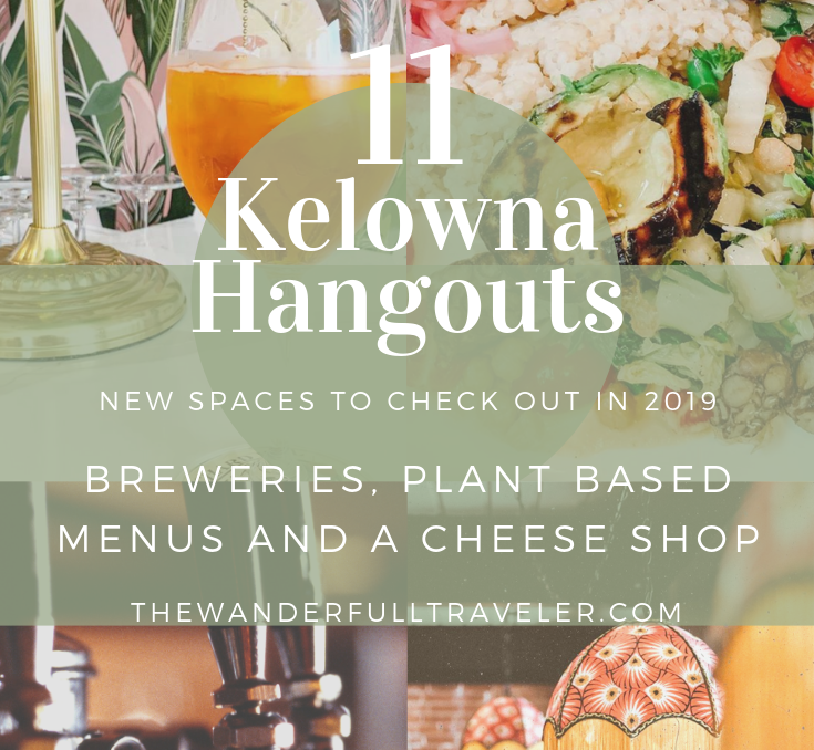 A Cheese Shop, Breweries & Plant Based Menus New to Kelowna 2019