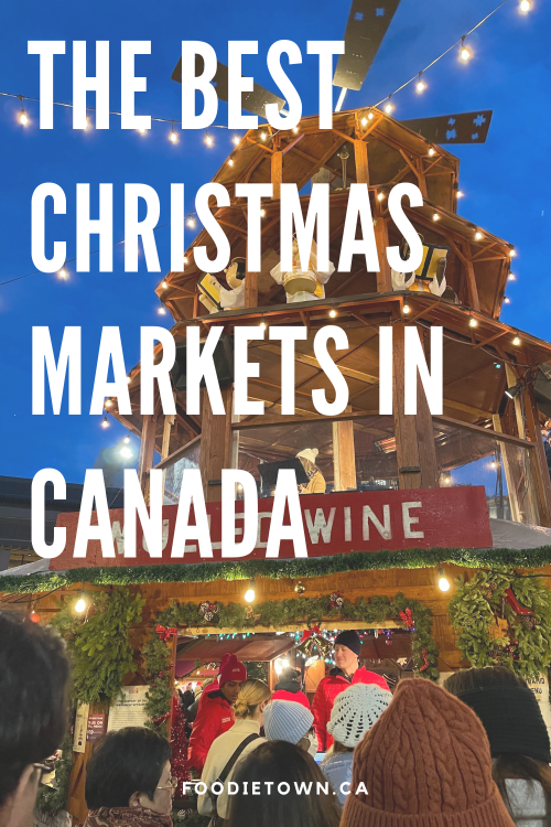 The Best Christmas Markets in Canada Foodie Town