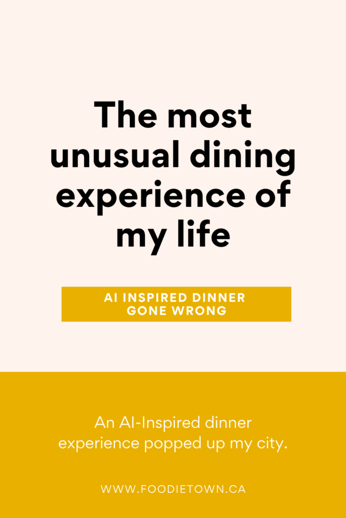 AI-Inspired Dinner Gone Wrong - The most unusual dining experience of my life.