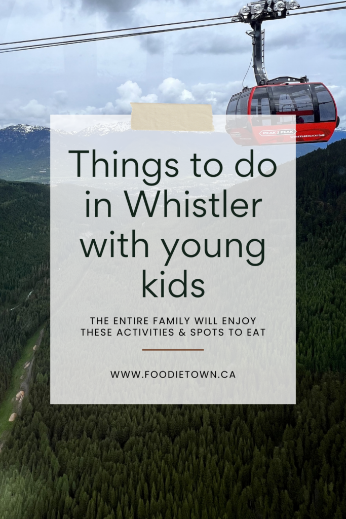 Things to do in Whistler with young kids. Everyone will enjoy these activities and spots to eat!